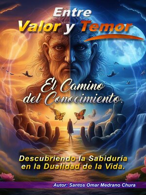 cover image of Entre Valor y Temor. El Camino del Conocimiento.